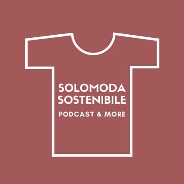 Copertina del podcast Solomoda Sostenibile